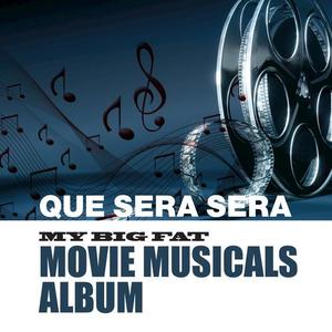 que sera sera my big fat movie musicals album