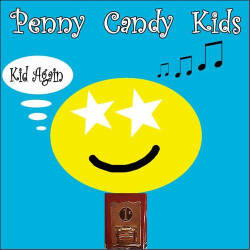 kid again_penny candy kids_单曲在线试听_酷我音乐