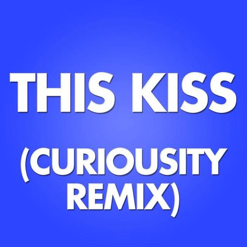 this kiss(curiousity remix)