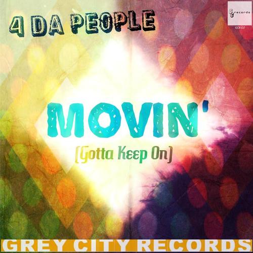 movin" (gotta keep on)