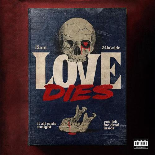 love dies(explicit)_12am&24kgoldn_单曲在线试听