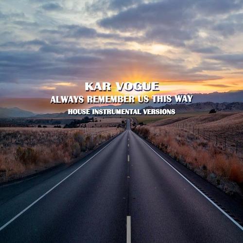always remember us this way(extended house instrumental mix)