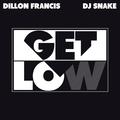 Get LowDillon Francis&DJ Snake