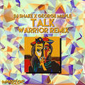 Talk(Remix)WARR!OR&DJ Snake&George Maple