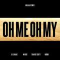Oh Me Oh My(Malaa Remix)DJ Snake&Travis Scott&Migos&G4shi