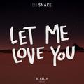 Let Me Love You (R. Kelly Remix)DJ Snake&R. Kelly