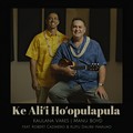 Ke Aliʻi Hoʻopulapula (feat. Robert Cazimero & Kupu Dalire-Naauao)-Manu ...