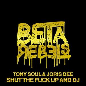 Tony Soul&Joris Dee《Shut the Fuck up and DJ(Sam Sky Deep Mix)》[MP3_LRC]