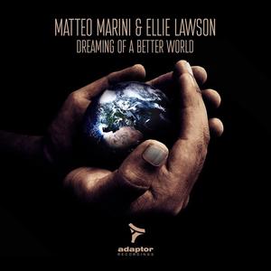 Matteo Marini&Ellie Lawson《Dreaming of a Better World(Radio Edit)》[MP3_LRC]