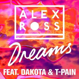 Alex Ross&Dakota&T-Pain《Dreams》[MP3_LRC]