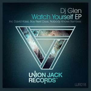 DJ Glen《Watch Yourself(Boy Next Door Remix)》[MP3_LRC]