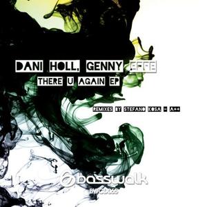 Dani Holl&Genny Effe《There U Again(Stefano Kosa Remix)》[MP3_LRC]