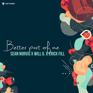 Sean Norvis&Will G.&Erick Fill&William Green《Better Part of Me》[MP3_LRC]