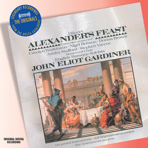 Monteverdi Choir&English Baroque Soloists&John Eliot Gardiner《Handel: Alexander's Feast / Part 1: "The many rend the skies with loud applause"(Reprise - Live in Göttingen / 1987)》[MP3_LRC]