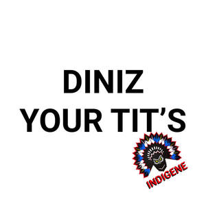 Diniz (CH)《Your Tits(Instrumental Mix)》[MP3_LRC]