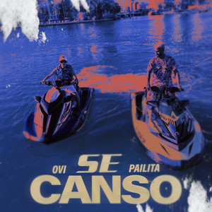 Ovi&Pailita《Se Canso(Explicit)》[MP3_LRC]