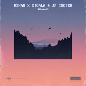 R3HAB&Sigala&JP Cooper《Runaway》[MP3_LRC]