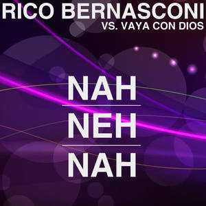 RICO BERNASCONI&Vaya Con Dios《Nah Neh Nah(A|Class Floor Mix)》[MP3_LRC]