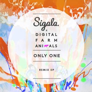 Sigala&Digital Farm Animals《Only One(Blonde vs Sigala Remix)》[MP3_LRC]