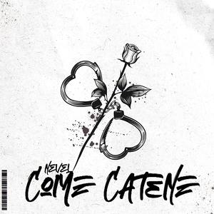 Nevel《Come Catene(Explicit)》[MP3_LRC]