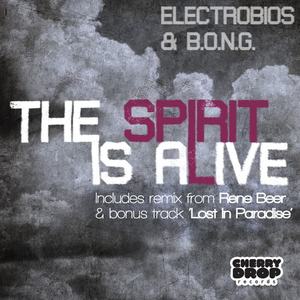 Electrobios&B.O.N.G.《The Spirit Is Alive(Original Mix)》[MP3_LRC]