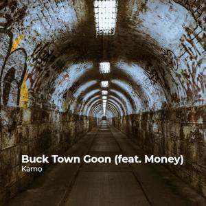 Kamo《Buck Town Goon(feat. Money)(Explicit)》[MP3_LRC]