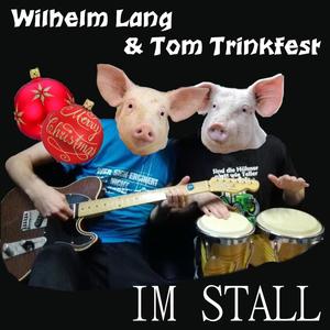 Wilhelm Lang&Tom Trinkfest&DJ BeatSpeed《Im Stall(Weihnachtssong 2017)》[MP3_LRC]