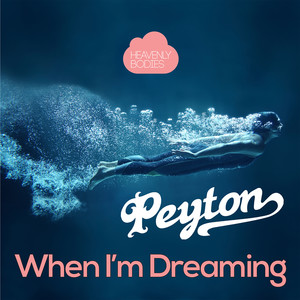 Peyton《When I'm Dreaming(Eric Kupper's Original Mix)》[MP3_LRC]