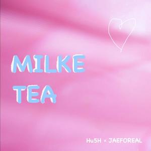 JaeForeal《MILKETEA (伴奏)》[MP3_LRC]