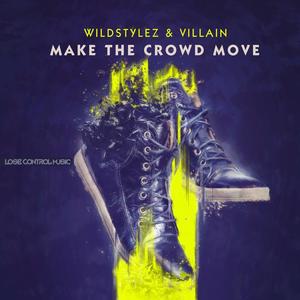 Wildstylez&VILLAIN《Make The Crowd Move(Edit)》[MP3_LRC]