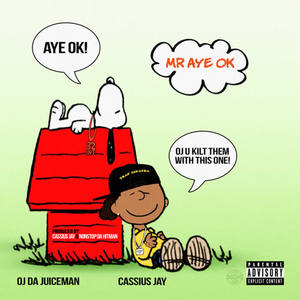 Cassius Jay&OJ Da Juiceman《Mr. Aye Ok(Clean)》[MP3_LRC]