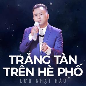 Lưu Nhật Hào - Con đường xưa em đi