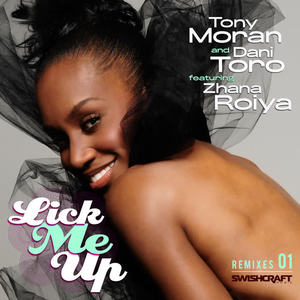 Tony Moran&Dani Toro&Zhana Roiya&Lucius Lowe《Lick Me Up(Ft. Zhana Roiya)(Lucius Lowe Lick the Funk Mix)》[MP3_LRC]