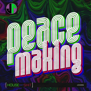 House Dat Shit《Peacemaking(Original Mix)》[MP3_LRC]