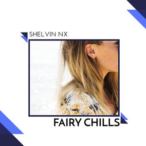 Shelvin NX《Fairy Chills(Original Mix)》[MP3_LRC]