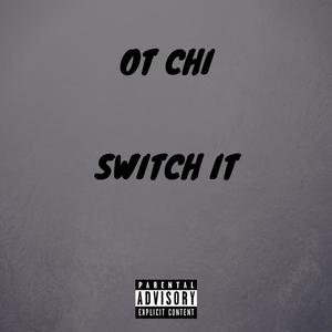 OT Chi - Switch It