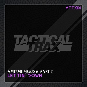 Miami House Party《Lettin' Down(Extended Mix)》[MP3_LRC]