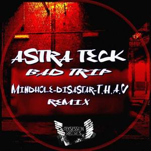 Astra Teck《Very Bad Trip(T.H.A.U Remix)》[MP3_LRC]