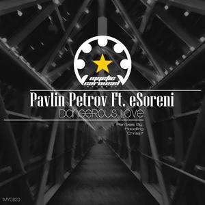 Pavlin Petrov&eSoreni《Dangerous Love》[MP3_LRC]