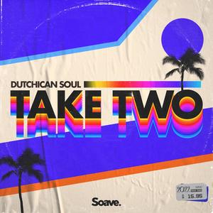 Dutchican Soul&Niels Schroder&Zachary Staines《Take Two》[MP3_LRC]