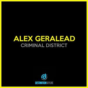 Alex Geralead《Criminal District》[MP3_LRC]