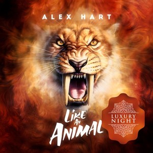 Alex Hart《Like an Animal(Original Mix)》[MP3_LRC]