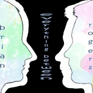 Brian Rogers - You and Me and Everything Between