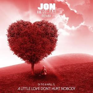 DJ Ti-S&Will G.《A Little Love Don't Hurt Nobody(Jon Thomas Club Mix)》[MP3_LRC]