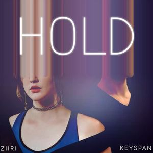 ZIIRI&Keyspan《Hold(feat. Keyspan)》[MP3_LRC]