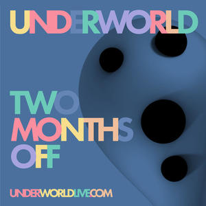 Underworld《Two Months Off(r18 DAT July 2001b id 1 R89)》[MP3_LRC]