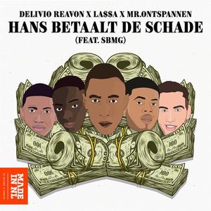 Delivio Reavon&LA$$A&SBMG&Mr.Ontspannen《Hans Betaalt De Schade》[MP3_LRC]