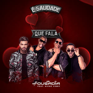 Ousadia&Avine Vinny《É Saudade Que Fala》[MP3_LRC]