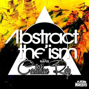 Abstract The Ism&Jumpshot&Ming&nafis《Cadillac Rap(Original Mix|Explicit)》[MP3_LRC]