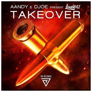 Aandy&DJoe&Louders《Takeover(Extended Mix)》[MP3_LRC]